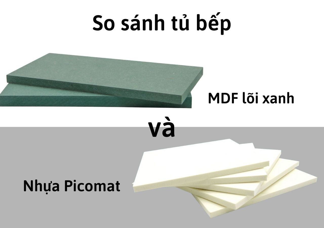 Tủ bếp gỗ MDF lõi xanh và nhựa Picamat nên sử dụng loại nào?