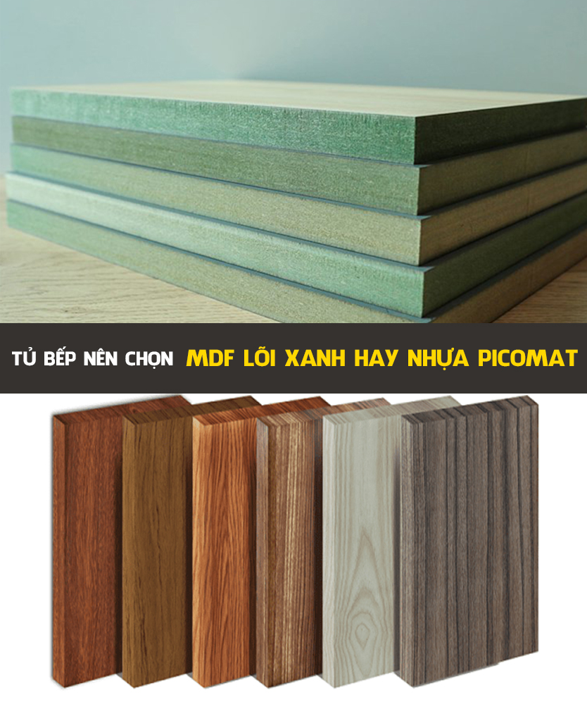 tủ bếp nên chọn mdf lõi xanh hay nhựa picomat